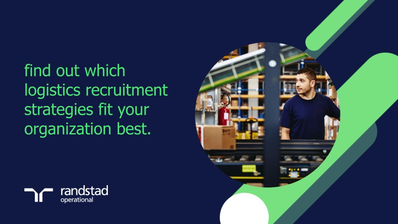 randstad-3-find out which  logistics recruitment strategies fit your organization best